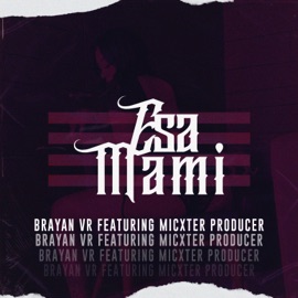 Esa Mami (feat. Micxter Producer) Brayan Vr