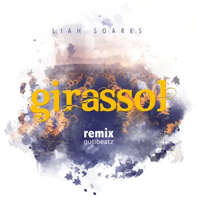 Girassol (Gutibeatz Remix) - Single - Liah Soares