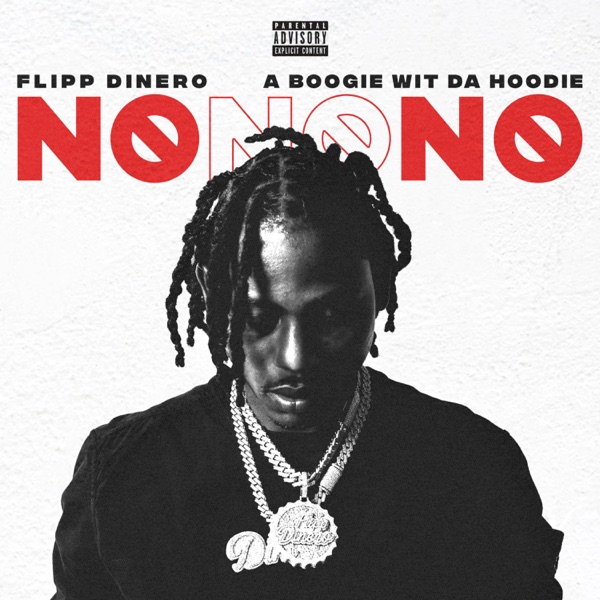 No No No (feat. A Boogie wit da Hoodie) - Single - Flipp Dinero