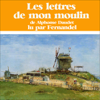 Les lettres de mon moulin - Alphonse Daudet