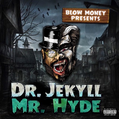 Blow Money Presents: Dr. Jekyll Mr. Hyde
