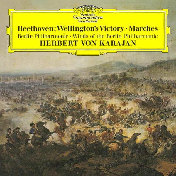 Beethoven: "Egmont"; Wellington's Victory; Military Marches