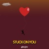 Stuck On You - Single