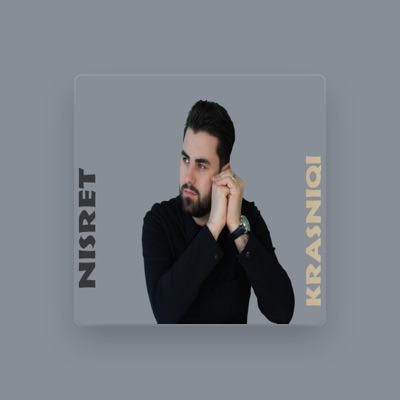 Ouve Nisret Krasniqi, vê vídeos de música, lê a biografia, vê as datas da digressão e muito mais!