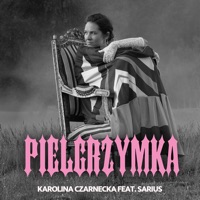 Pielgrzymka (feat. Sarius) - Single - Karolina Czarnecka