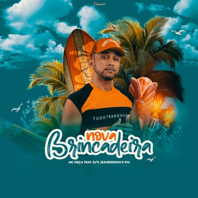 Nova Brincadeira (feat. DJ Jeanderson & DJ WN) - Single