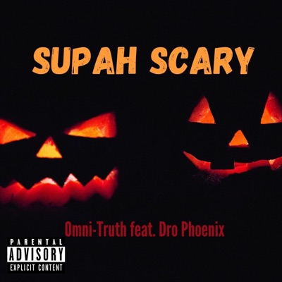 Supah Scary (feat. Dro Phoenix) - Single
