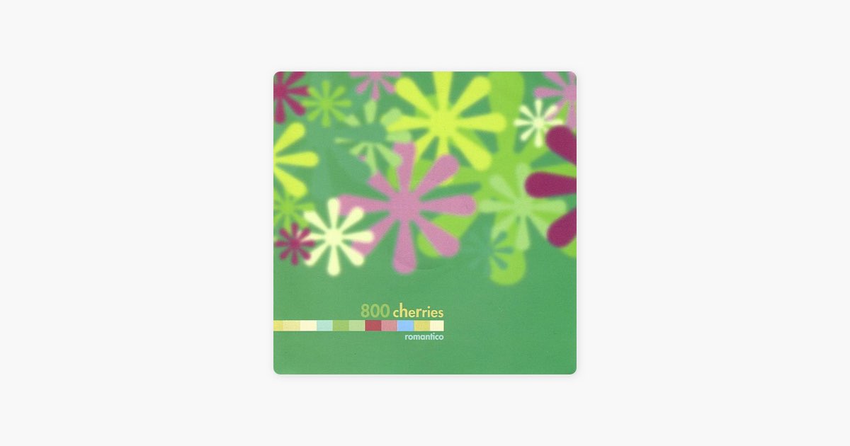 Romantico - Album by 800 Cherries - Apple Music