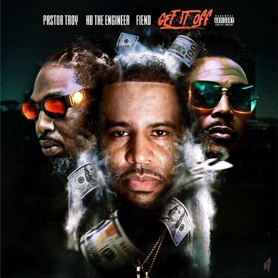 Get It Off (feat. Pastor Troy & Fiend) - Single