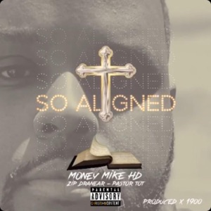 So Aligned (feat. Zip Dranear & Pastor Tot)