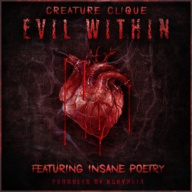 Evil Within (feat. Insane Poetry) Creature Clique