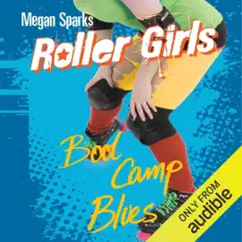 Boot Camp Blues: Roller Girls, Book 4 (Unabridged)
