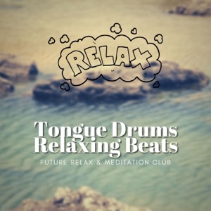 Tongue Drums, Relaxing Beats