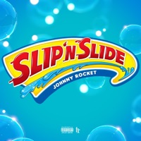 Slip N Slide - Single - Johnny Rocket