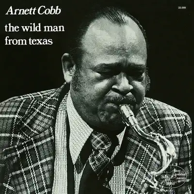 Wild Man From Texas (Remaster) - Arnett Cobb Wild Man From Texas (Remaster) - Arnett Cobb