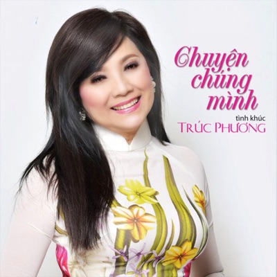 Tình khúc Trúc Phương - Chuyện chúng mình