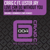Love Can Do Without You (Second Time Around) [feat. Lester Jay] - Craig C