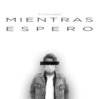 Mientras Espero - Single - Max Ramírez