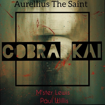 Cobra Kai (feat. M'ster Lewis & Paul Willis) - Single