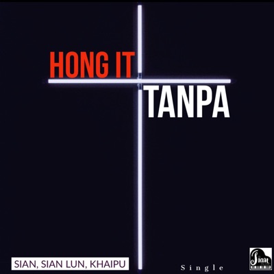 Hong It Tanpa (feat. Sian Lun & Khaipu) - Single
