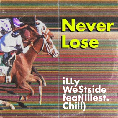 Never Lose (feat. Illest.Chill) - Single