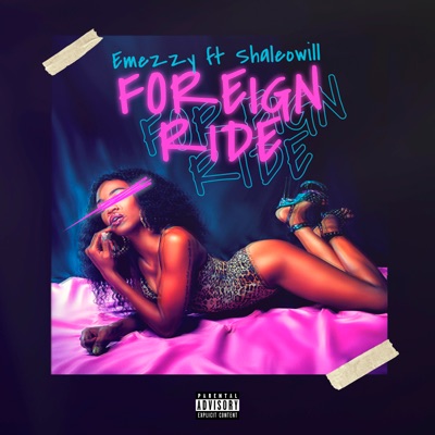 Foreign Ride (Radio Edit) [feat. Shaleowill] - Single