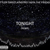 TONIGHT (feat. Kota the Friend) [Remix] - Single - Tyler Sweet & KingTrey