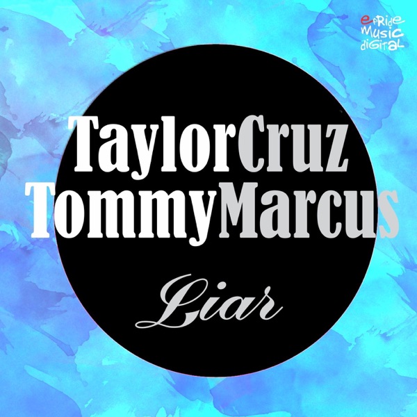 Liar, Vol. 2 (Remixes) - Single - Taylor Cruz & Tommy Marcus