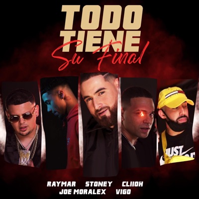 Todo Tienes Su Final (feat. Vigo, Joe Moralex, Stoney & Cliioh) - Single