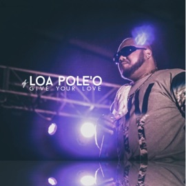 Give Your Love Loa Pole'o
