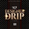 Designer Drip - T47 lyrics