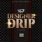 Designer Drip - T47 lyrics