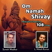 Om Namah Shivay: Peaceful Chanting 108 Times - EP artwork