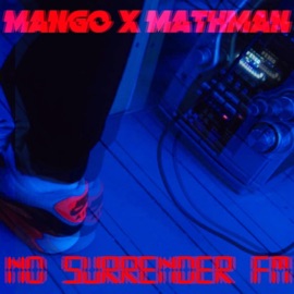 No Surrender F.M. Mango X MathMan
