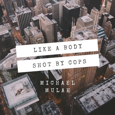 Like a body Shot by Cops - Single