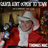 Santa Ain't Coming to Town (He's Drinking This Year)