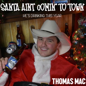 Thomas Mac - Santa Ain't Coming to Town (He's Drinking This Year) - Line Dance Musik