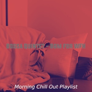 Bossa Quintet - Bgm for WFH