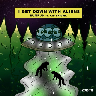 I Get Down With Aliens - Single