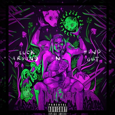 Luck Around N Find Out