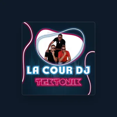 Listen to La Cour DJ, watch music videos, read bio, see tour dates & more!