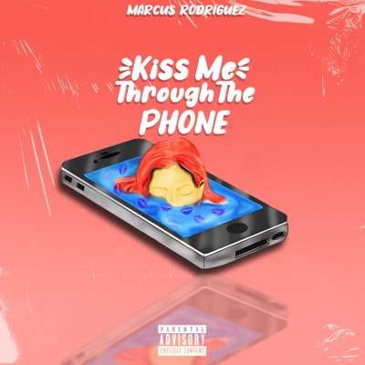 Kiss Me Through the Phone - Single
