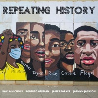 Repeating History (feat. Roberto German, James Parker & Jazmyn Jackson) - Single - Kayla Nichols