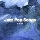 Jazz Pop Songs 2021 artwork