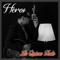 Lo Quiero Todo - Single - Heros