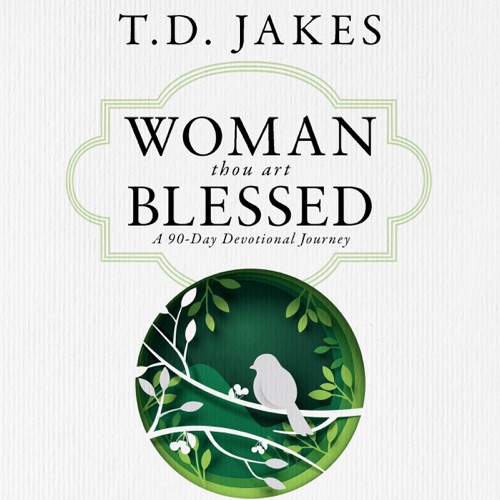 Woman, Thou Art Blessed: A 90-Day Devotional Journey (Unabridged) cover