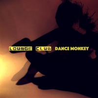 Dance Monkey (feat. Petra Wahlgren) - Single - Lounge Club