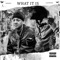 What It Is (feat. Jadakiss) - Single