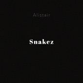 Alistair - Snakez