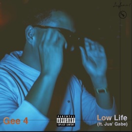 Low Life (feat. Jus' Gabe) Gee 4